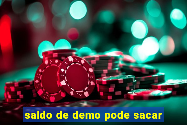 saldo de demo pode sacar